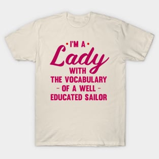 I'm A Lady With The Vocabulary Of A Well Educated Sailor T-Shirt